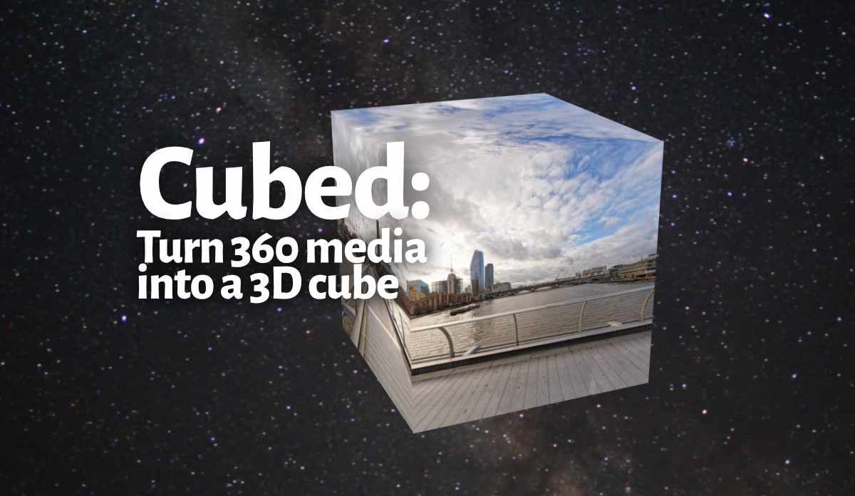 Cubed: show 360 media as an interactive cube